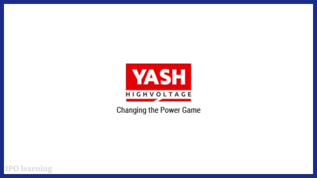 यश हाईवोल्टेज आईपीओ (Yash Highvoltage Limited IPO)