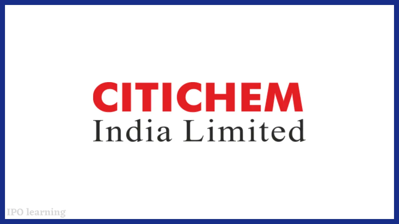 सिटीकेम इंडिया आईपीओ (Citichem India Limited IPO)