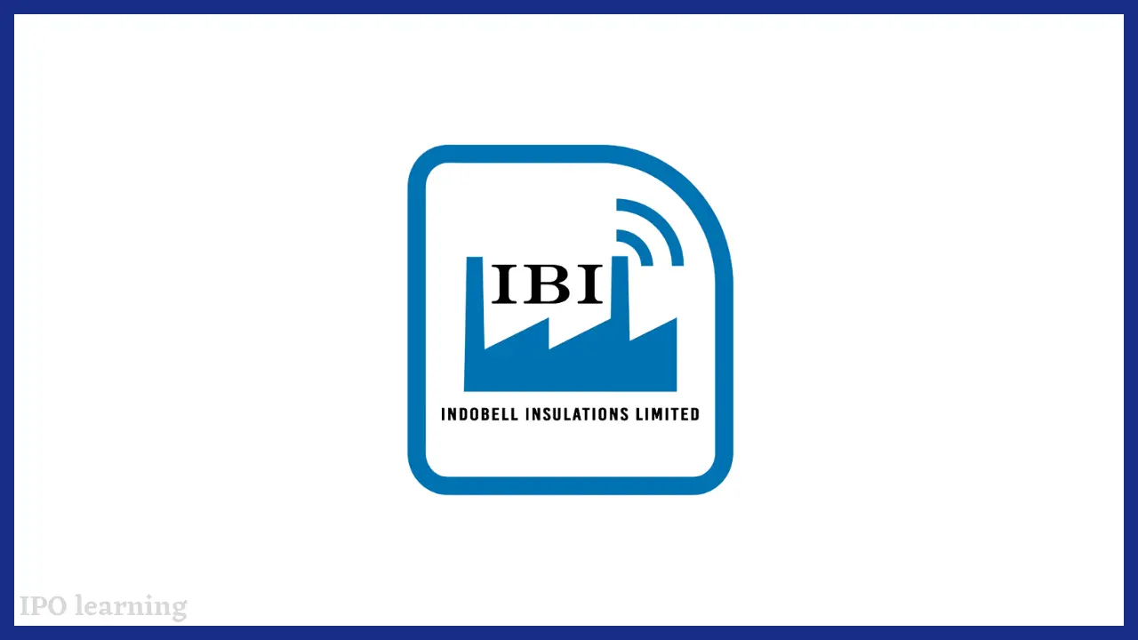 इंडोबेल इंसुलेशन आईपीओ (Indobell Insulation Limited IPO)