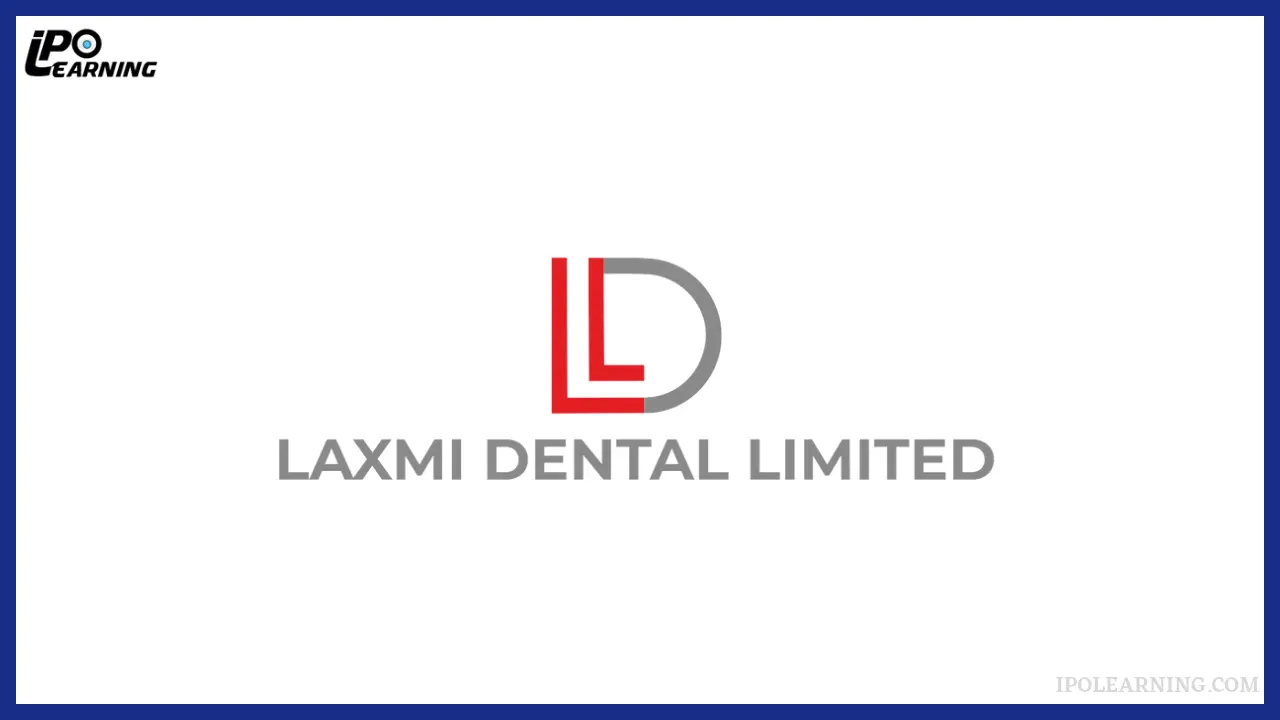 लक्ष्मी डेंटल आईपीओ (Laxmi Dental Limited IPO)